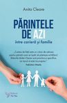Parintele de azi intre cariera si familie - Anita Cleare