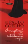 Invingatorul este intotdeauna singur - Paulo Coelho