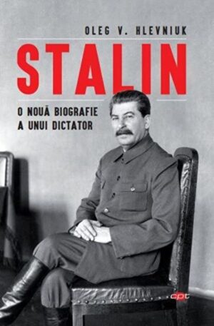 Carte pentru toti. Vol. 97 STALIN. O noua biografie a unui dictator