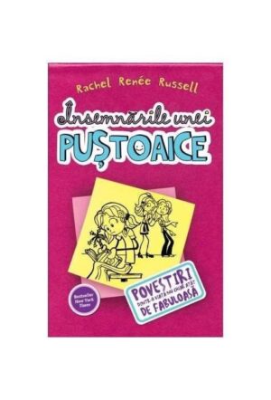 Insemnarile unei pustoaice. Povestiri dintr-o viata nu chiar atat de fabuloasa. Volumul 1