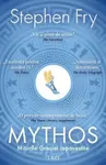 Mythos. Miturile Greciei repovestite - Stephen Fry