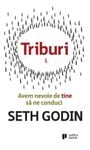 Triburi. Avem nevoie de tine sa ne conduci - Seth Godin