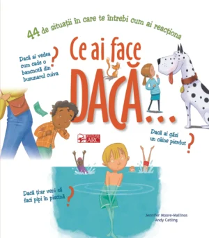 Ce ai face daca... 44 de situatii in care te intrebi cum ai reactiona
