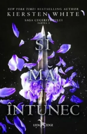 Si ma intunec. Saga Cuceritorului. Partea I