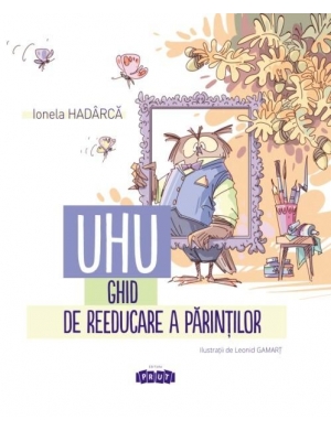 UHU! Ghid de reeducare a parintilor